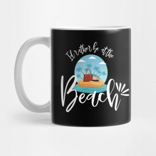 Id rather be at the beach - travel Mug